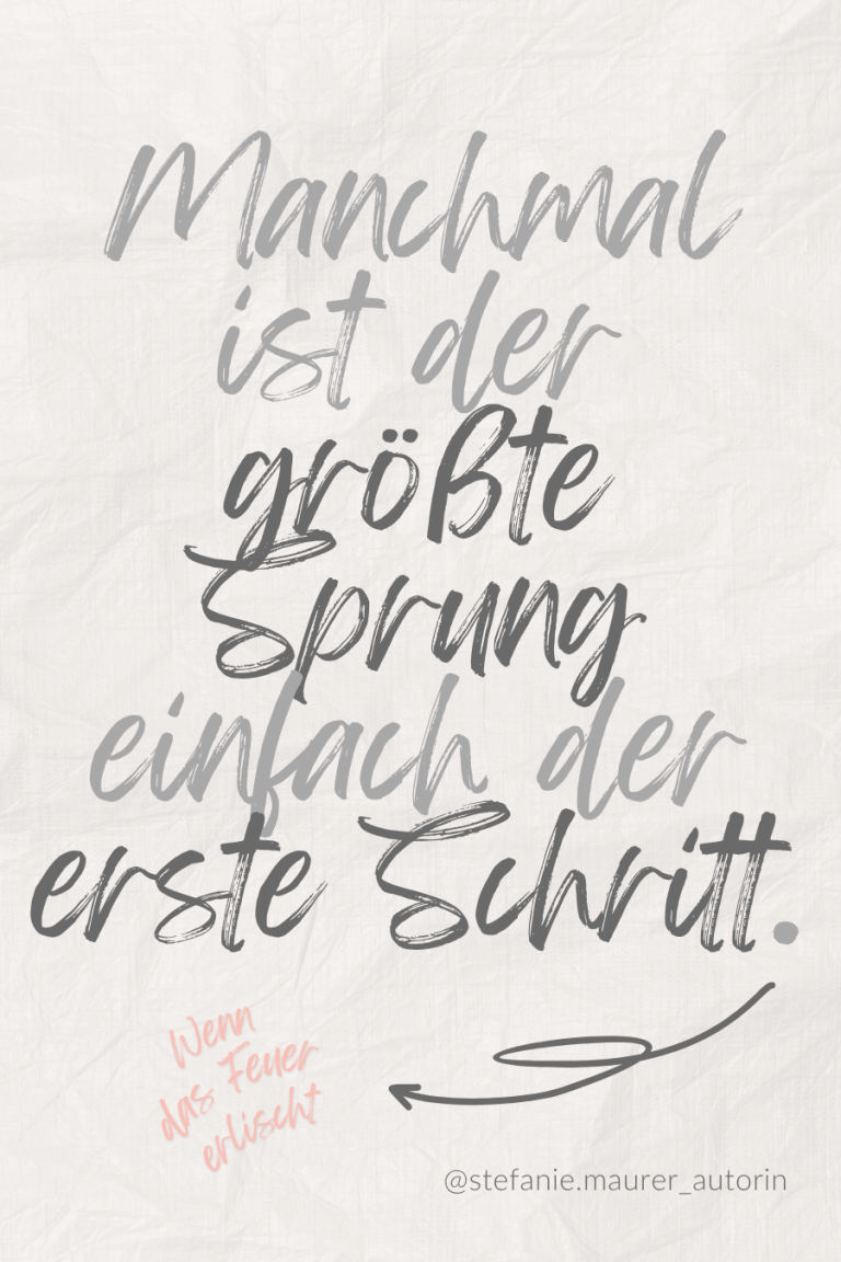Der Text besagt: "Manchmal ist der größte Sprung einfach der erste Schritt."